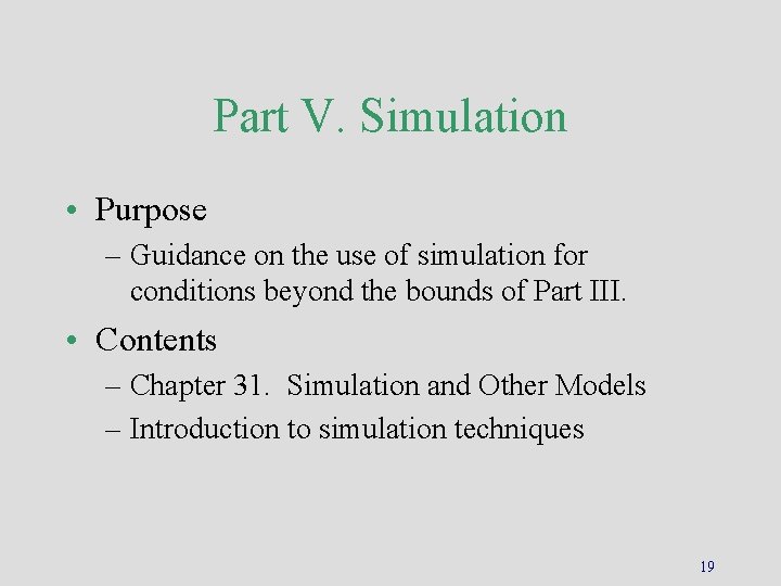 Part V. Simulation • Purpose – Guidance on the use of simulation for conditions