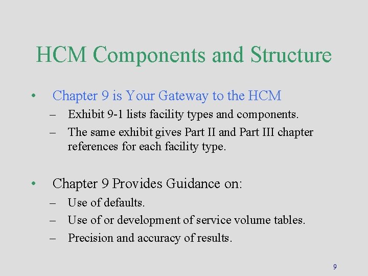 HCM Components and Structure • Chapter 9 is Your Gateway to the HCM –