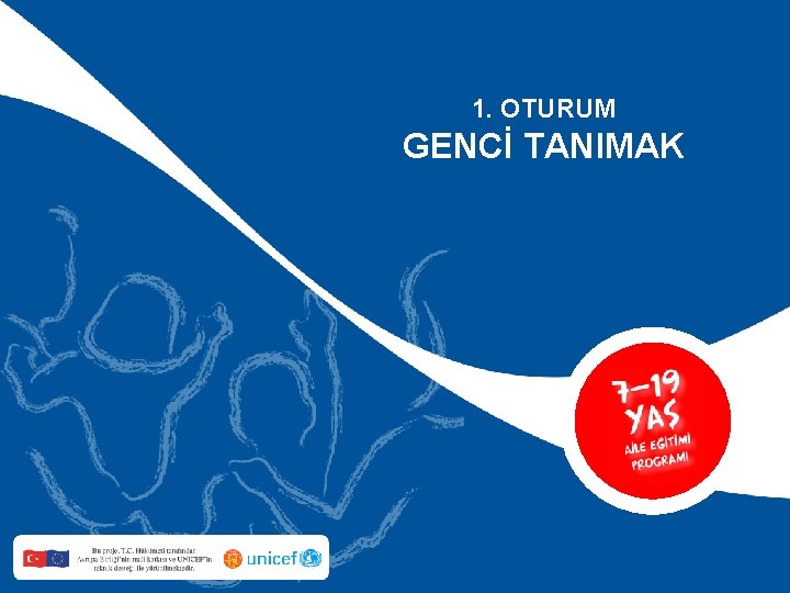 1. OTURUM GENCİ TANIMAK 