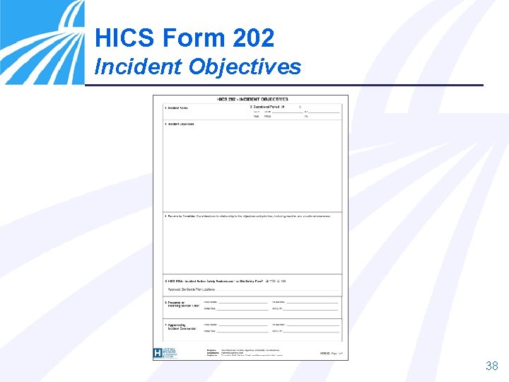 HICS Form 202 Incident Objectives 38 