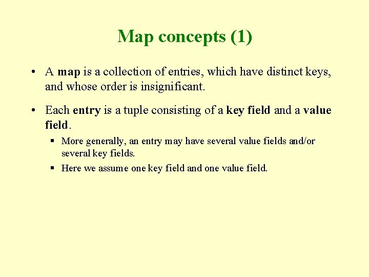 Map concepts (1) • A map is a collection of entries, which have distinct