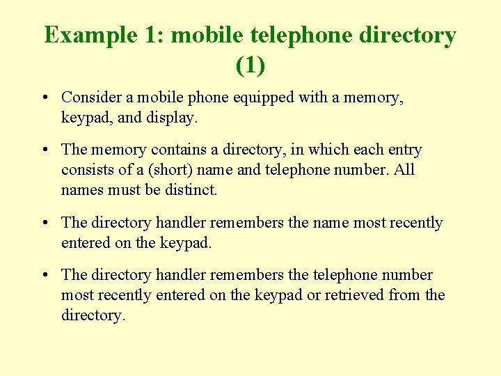 Example 1: mobile telephone directory (1) • Consider a mobile phone equipped with a