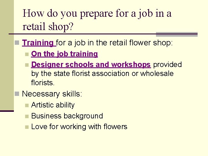 How do you prepare for a job in a retail shop? n Training for