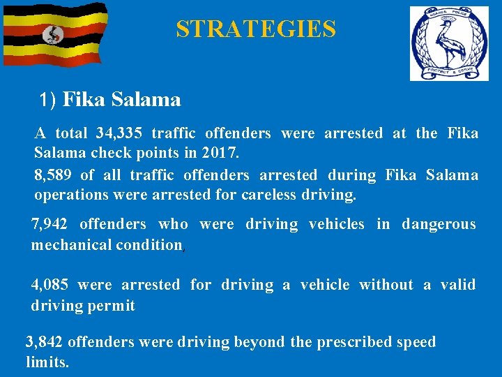 STRATEGIES 1) Fika Salama A total 34, 335 traffic offenders were arrested at the