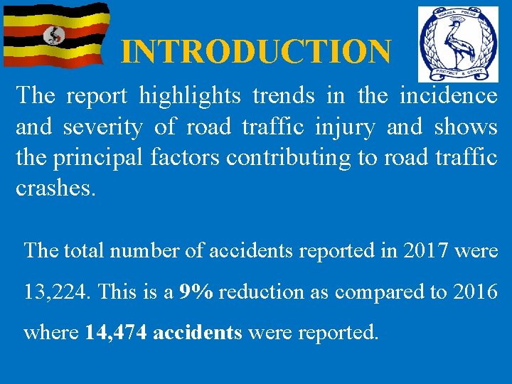 INTRODUCTION The report highlights trends in the incidence and severity of road traffic injury