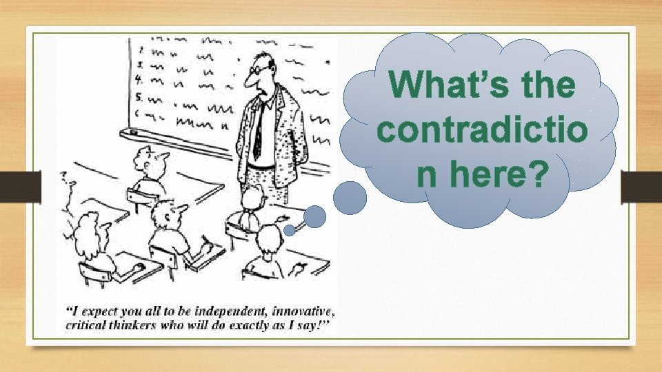 What’s the contradictio n here? What’s the contradictio n here?