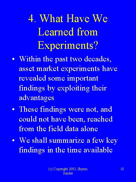 4. What Have We Learned from Experiments? • Within the past two decades, asset