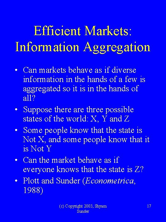 Efficient Markets: Information Aggregation • Can markets behave as if diverse information in the