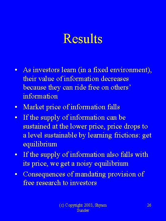 Results • As investors learn (in a fixed environment), their value of information decreases