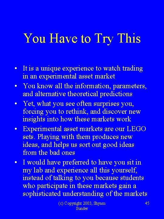 You Have to Try This • It is a unique experience to watch trading