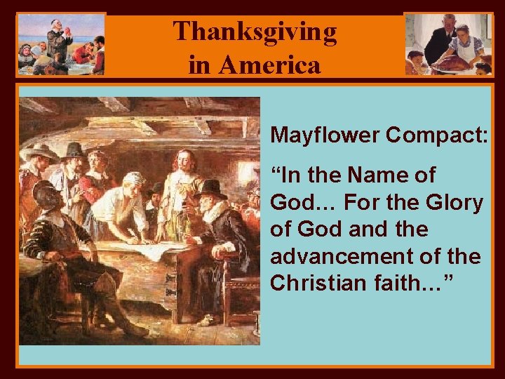 Thanksgiving in America Mayflower Compact: “In the Name of God… For the Glory of