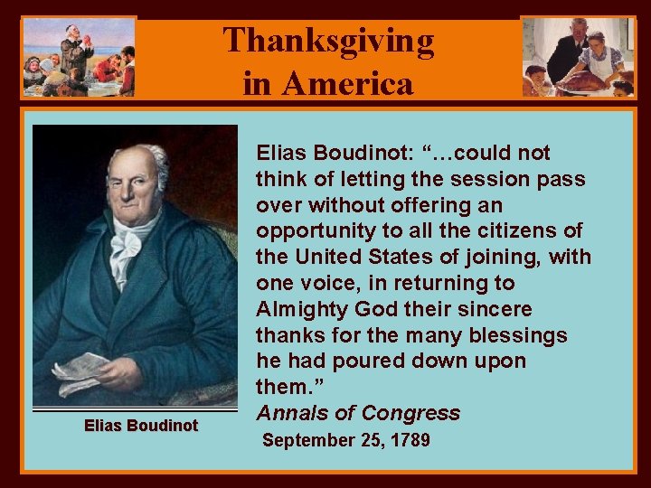 Thanksgiving in America Elias Boudinot: “…could not think of letting the session pass over