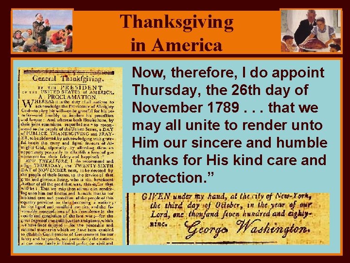 Thanksgiving in America Now, therefore, I do appoint Thursday, the 26 th day of