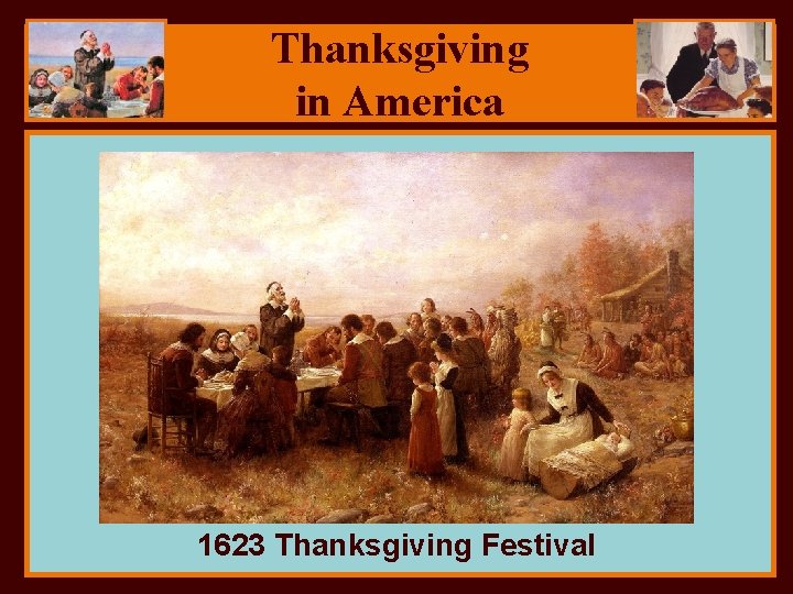 Thanksgiving in America 1623 Thanksgiving Festival 