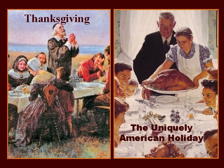 Thanksgiving The Uniquely American Holiday 