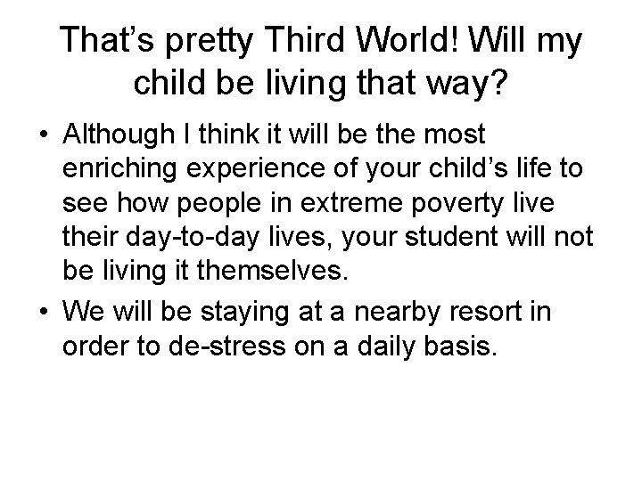 That’s pretty Third World! Will my child be living that way? • Although I