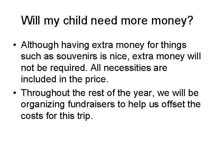 Will my child need more money? • Although having extra money for things such