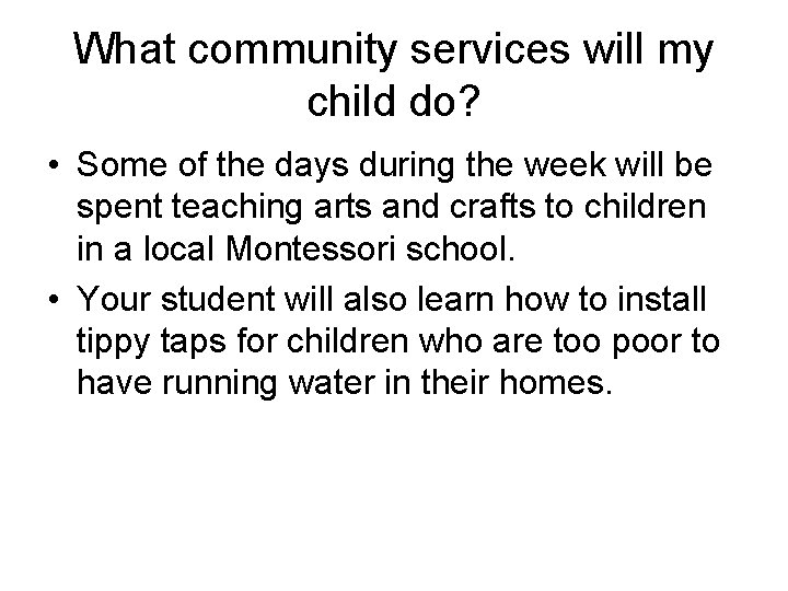 What community services will my child do? • Some of the days during the