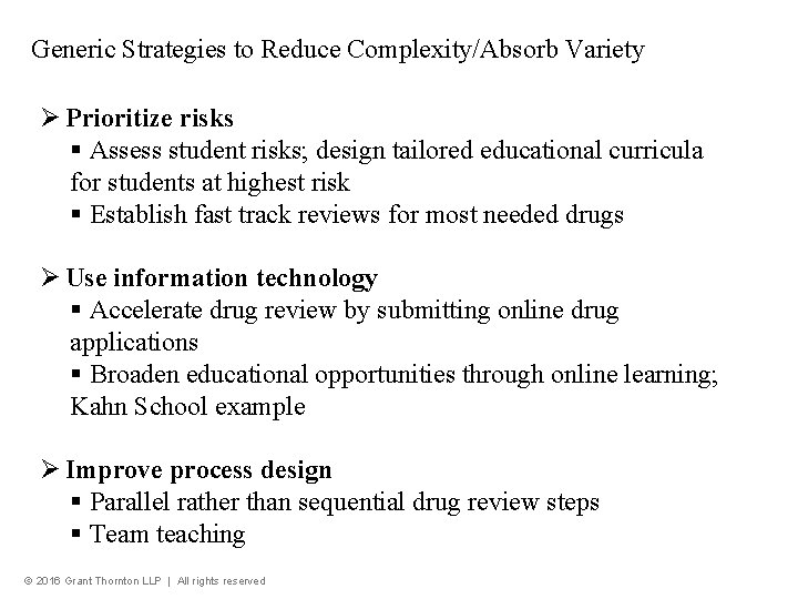 Generic Strategies to Reduce Complexity/Absorb Variety Ø Prioritize risks § Assess student risks; design