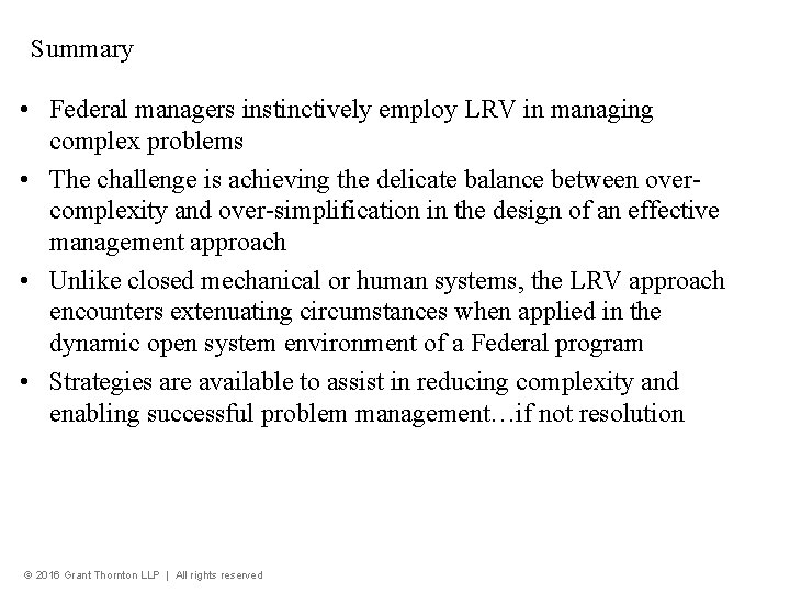 Summary • Federal managers instinctively employ LRV in managing complex problems • The challenge