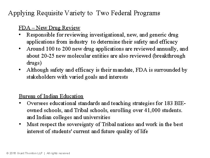 Applying Requisite Variety to Two Federal Programs FDA – New Drug Review • Responsible