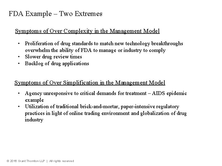 FDA Example – Two Extremes Symptoms of Over Complexity in the Management Model •