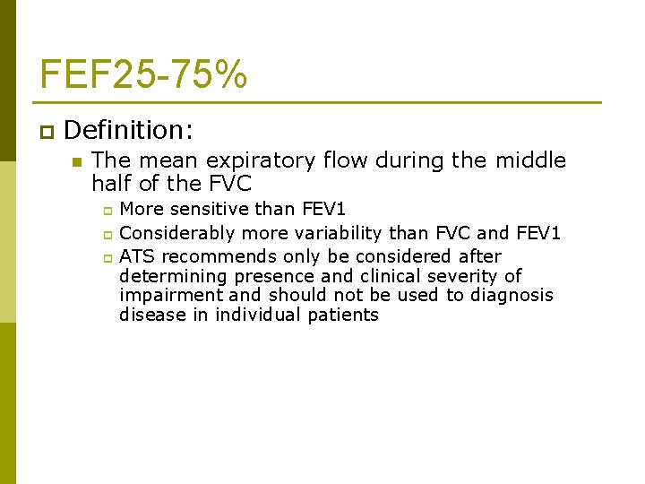 FEF 25 -75% p Definition: n The mean expiratory flow during the middle half