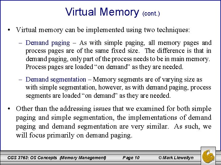 Virtual Memory (cont. ) • Virtual memory can be implemented using two techniques: –
