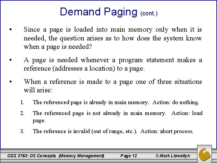 Demand Paging (cont. ) • Since a page is loaded into main memory only