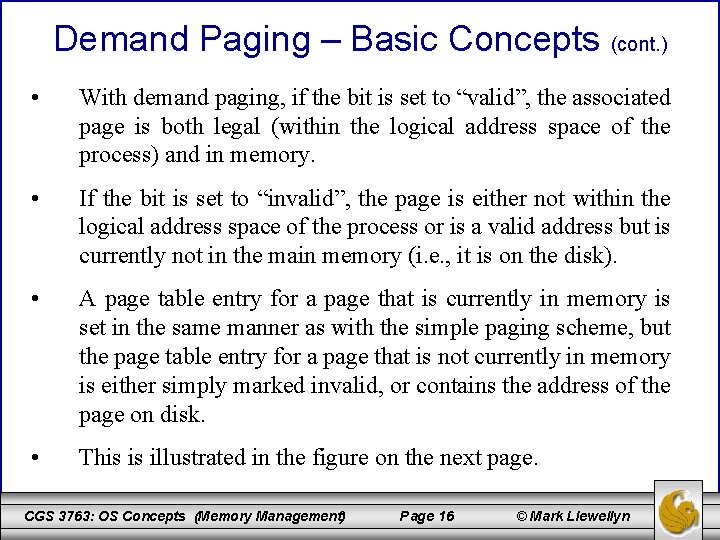 Demand Paging – Basic Concepts (cont. ) • With demand paging, if the bit