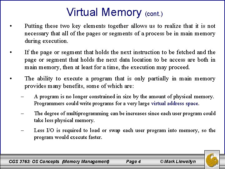 Virtual Memory (cont. ) • Putting these two key elements together allows us to