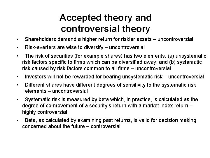 Accepted theory and controversial theory • Shareholders demand a higher return for riskier assets