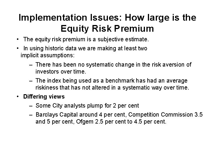 Implementation Issues: How large is the Equity Risk Premium • The equity risk premium