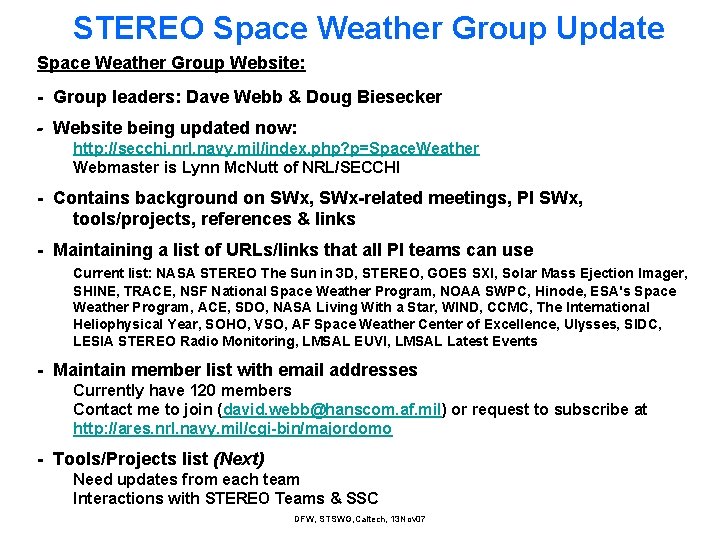 STEREO Space Weather Group Update Space Weather Group Website: - Group leaders: Dave Webb