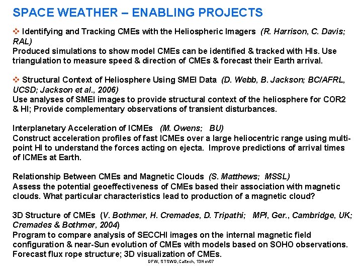 SPACE WEATHER – ENABLING PROJECTS v Identifying and Tracking CMEs with the Heliospheric Imagers