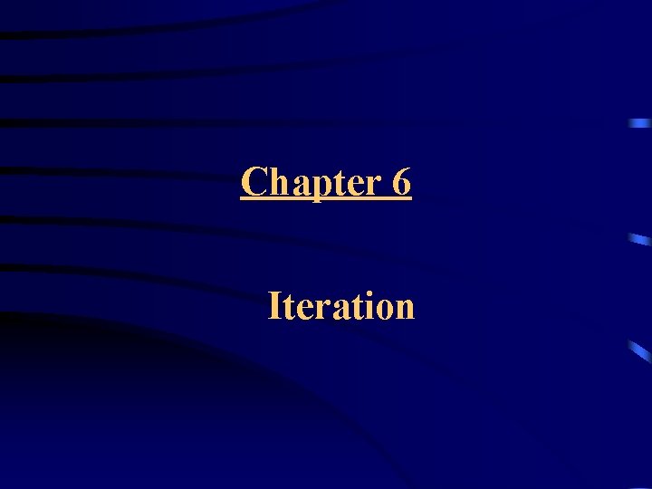Chapter 6 Iteration 