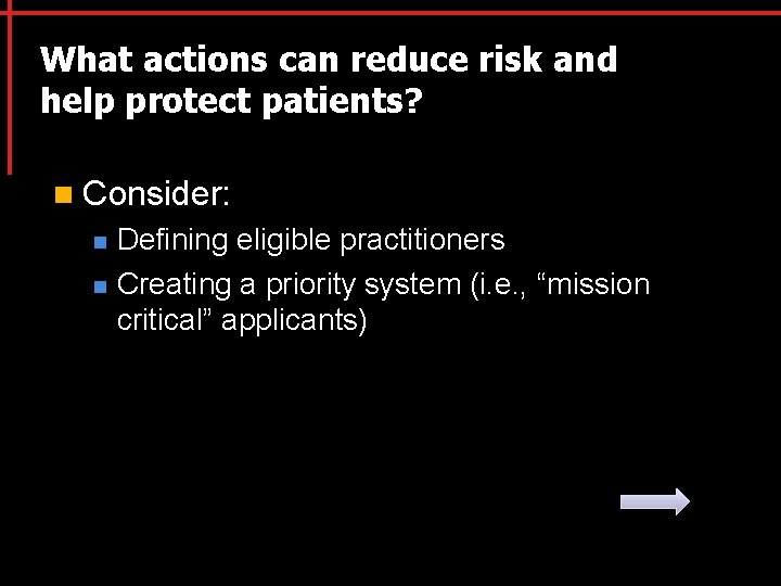 What actions can reduce risk and help protect patients? n Consider: n n Defining