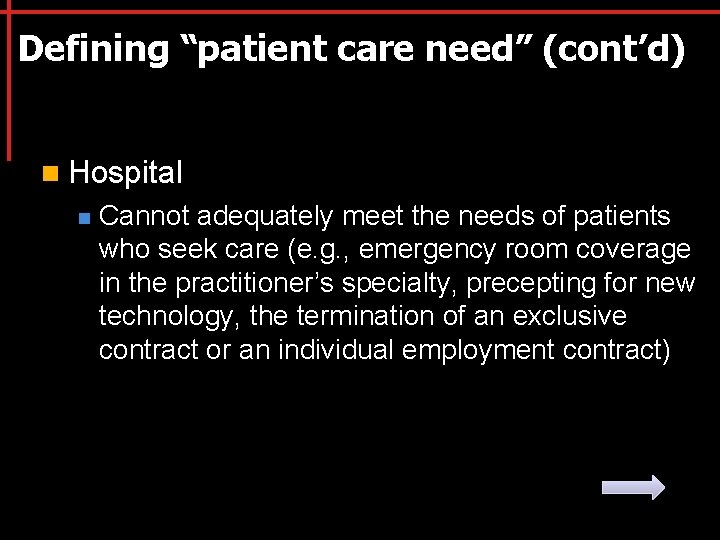 Defining “patient care need” (cont’d) n Hospital n Cannot adequately meet the needs of