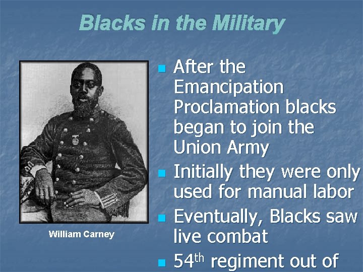 Blacks in the Military n n n William Carney n After the Emancipation Proclamation