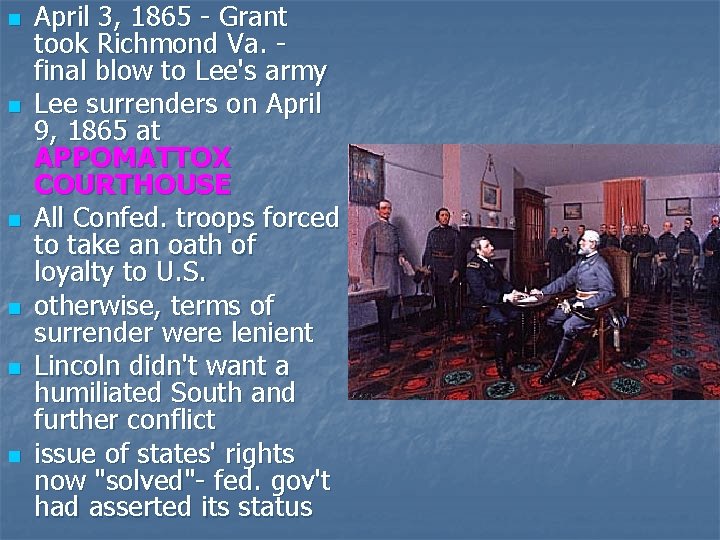 n n n April 3, 1865 - Grant took Richmond Va. final blow to