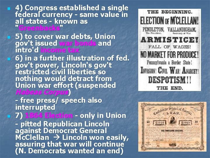 n n 4) Congress established a single federal currency - same value in all