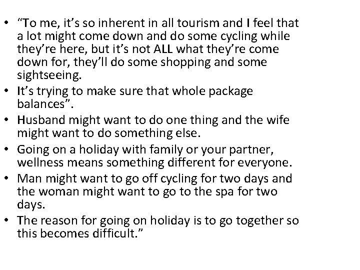  • “To me, it’s so inherent in all tourism and I feel that