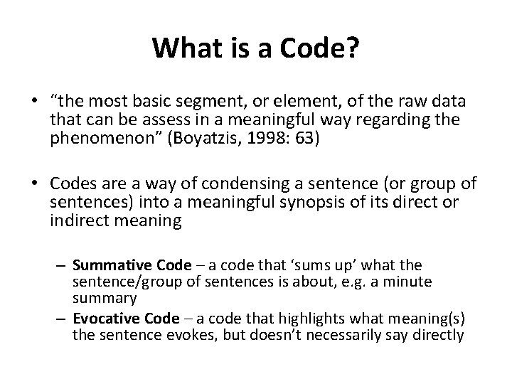 What is a Code? • “the most basic segment, or element, of the raw