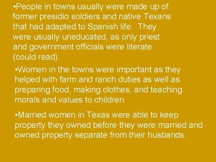  • People in towns usually were made up of former presidio soldiers and