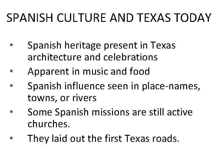 SPANISH CULTURE AND TEXAS TODAY • • • Spanish heritage present in Texas architecture