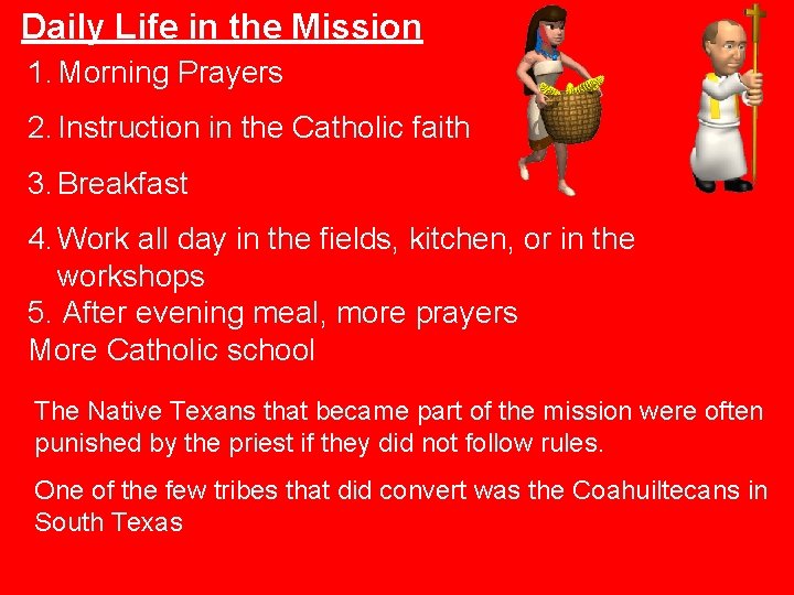 Daily Life in the Mission 1. Morning Prayers 2. Instruction in the Catholic faith