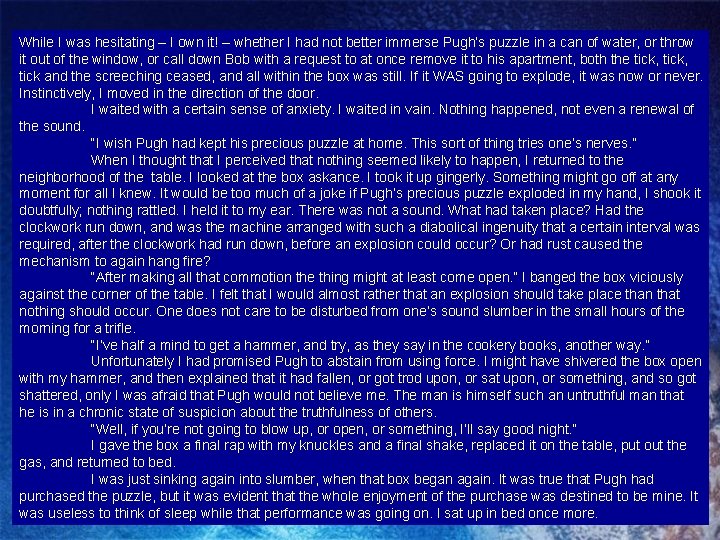 While I was hesitating – I own it! – whether I had not better