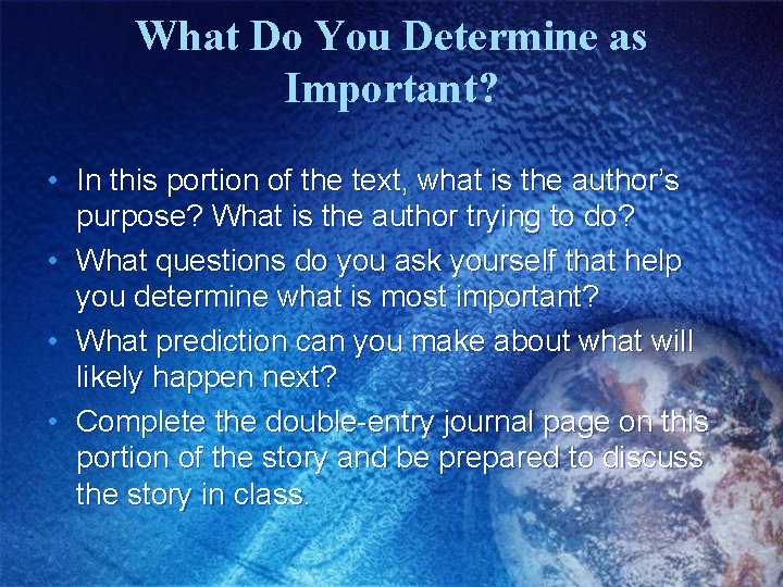 What Do You Determine as Important? • In this portion of the text, what