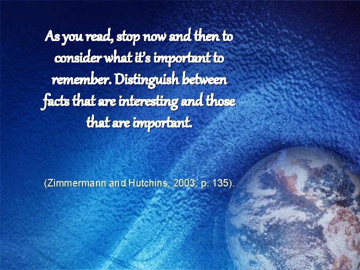 As you read, stop now and then to consider what it’s important to remember.