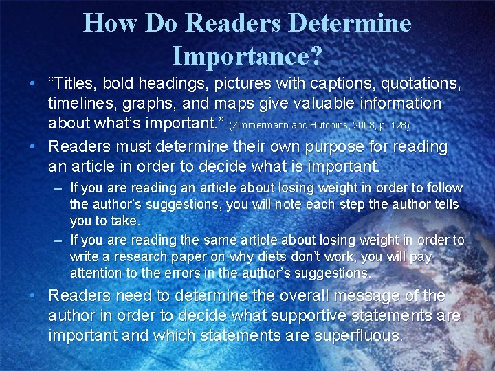 How Do Readers Determine Importance? • “Titles, bold headings, pictures with captions, quotations, timelines,